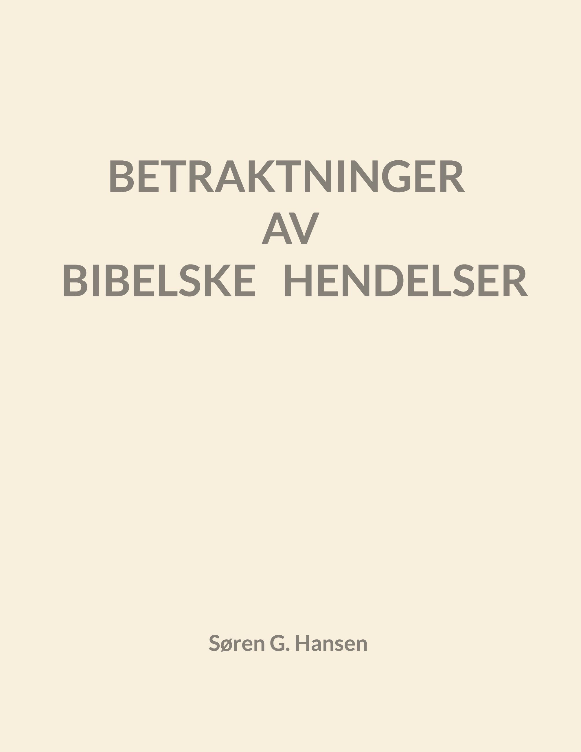 Betraktninger av bibelske hendelser : Kristi brud. Det salige bytte. Samson. Høysangen. Tobias : fem betraktninger med sitater fra Martin Luther og andre kirkefedre : tillegg: Luthers forklaring av profeten Jonas bok