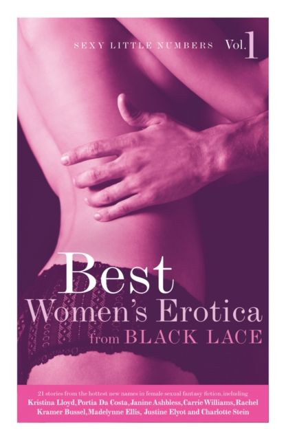 Sexy Little Numbers : Best Women's Erotica from Black Lace Vol. 1