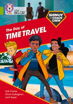 Shinoy and the Chaos Crew: The Day of Time Travel : Band 11/Lime