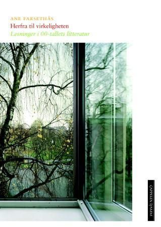 Herfra til virkeligheten : lesninger i 00-tallets litteratur