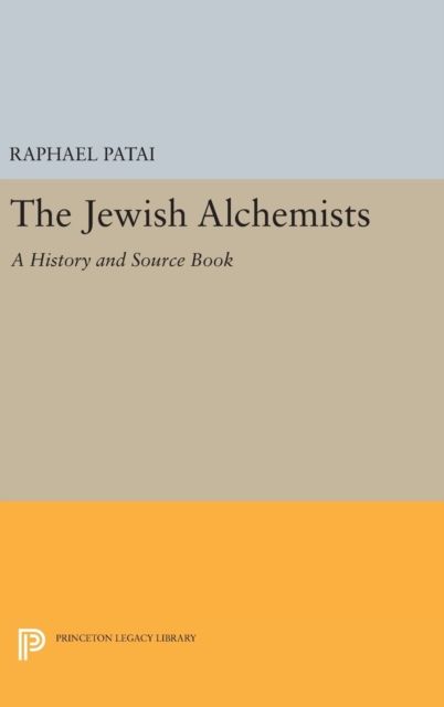 The Jewish Alchemists : A History and Source Book