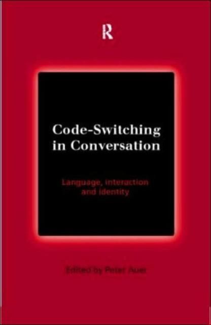 Code-Switching in Conversation : Language, Interaction and Identity