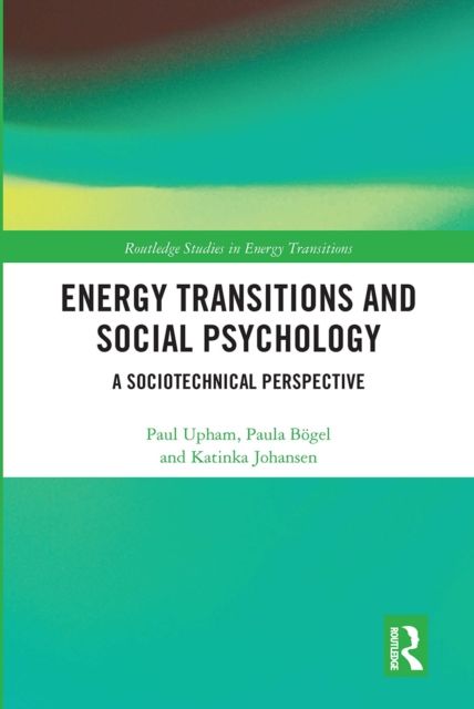 Energy Transitions and Social Psychology : A Sociotechnical Perspective