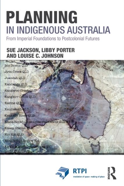 Planning in Indigenous Australia : From Imperial Foundations to Postcolonial Futures