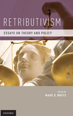 Retributivism : Essays on Theory and Policy