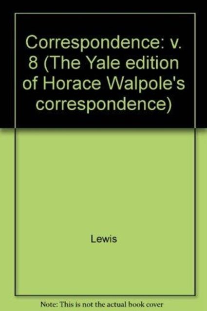 The Yale Editions of Horace Walpole's Correspondence, Volume 8 : With Madame Du Deffand, VI