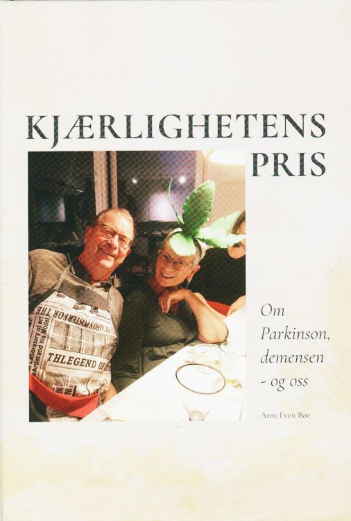 Kjærlighetens pris : Om parkinson, demensen - og oss