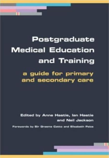 Postgraduate Medical Education and Training : A Guide for Primary and Secondary Care