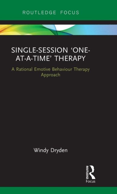 Single-Session ‘One-at-a-Time’ Therapy : A Rational Emotive Behaviour Therapy Approach