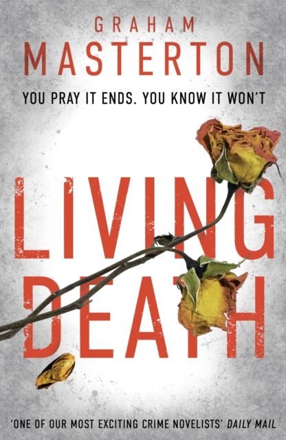 Living Death : an absolutely gripping and gritty thriller, part of the unmissable must-read Katie Maguire thriller series for 2024