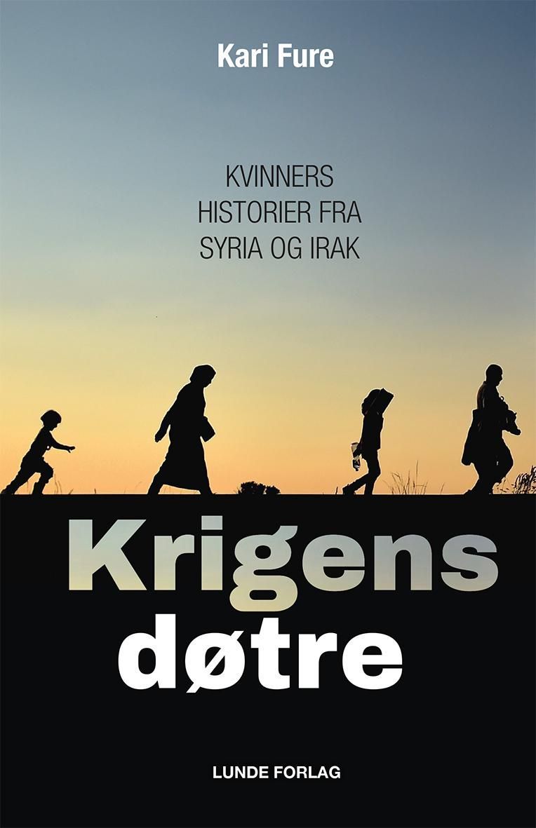 Krigens døtre : kvinners historier fra Syria og Irak