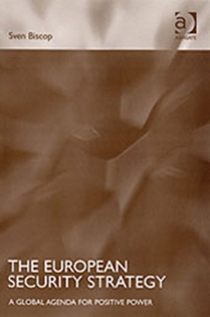 The European Security Strategy : A Global Agenda for Positive Power
