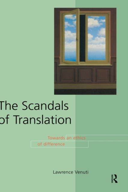 The Scandals of Translation : Towards an Ethics of Difference