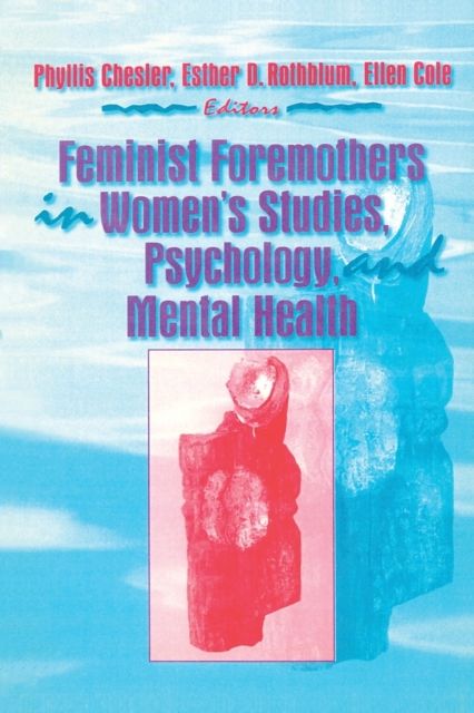Forsidebilde av Feminist Foremothers in Women's Studies, Psychology, and Mental Health