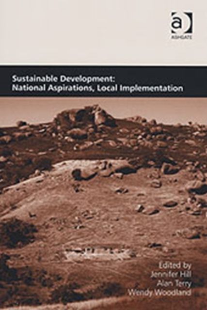 Sustainable Development: National Aspirations, Local Implementation