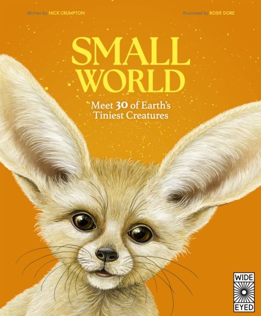 Small World : Meet 30 of Earth’s Tiniest Creatures