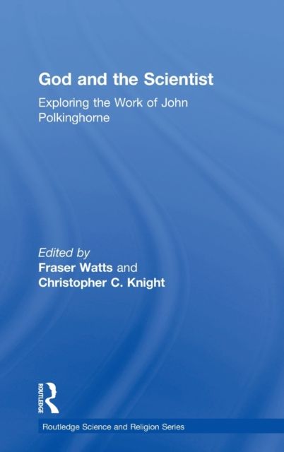 God and the Scientist : Exploring the Work of John Polkinghorne