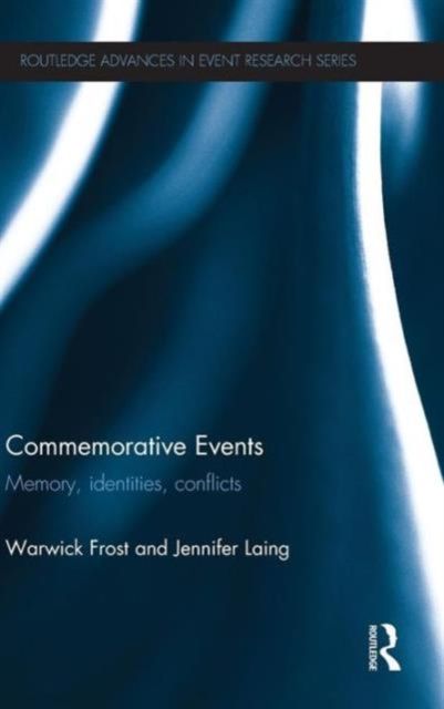 Commemorative Events : Memory, Identities, Conflict