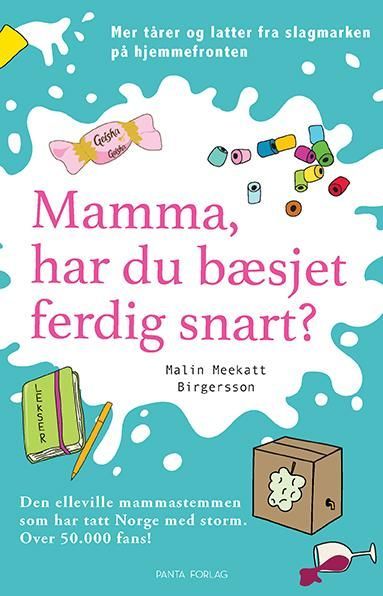 Mamma, har du bæsjet ferdig snart? : mer tårer og latter fra slagmarken på hjemmefronten
