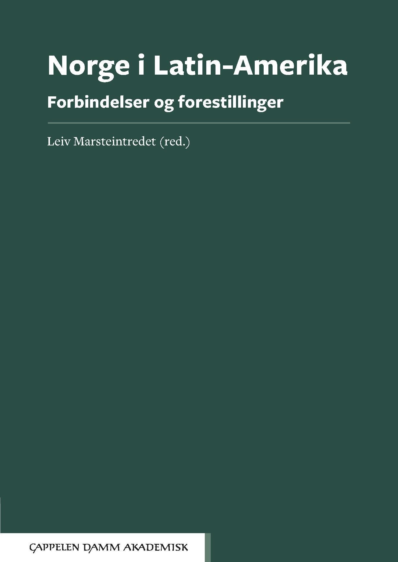 Norge i Latin-Amerika : forbindelser og forestillinger
