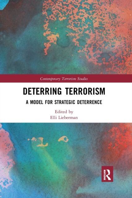 Deterring Terrorism : A Model for Strategic Deterrence