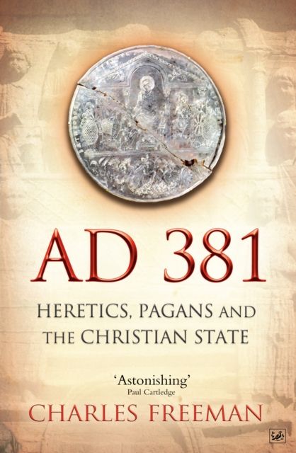 Forsidebilde av AD 381 : Heretics, Pagans and the Christian State