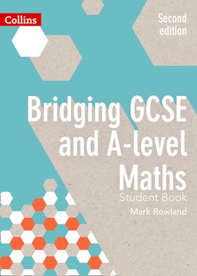 Bridging GCSE and A-level Maths Student Book