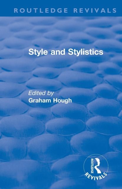 Routledge Revivals: Style and Stylistics (1969)