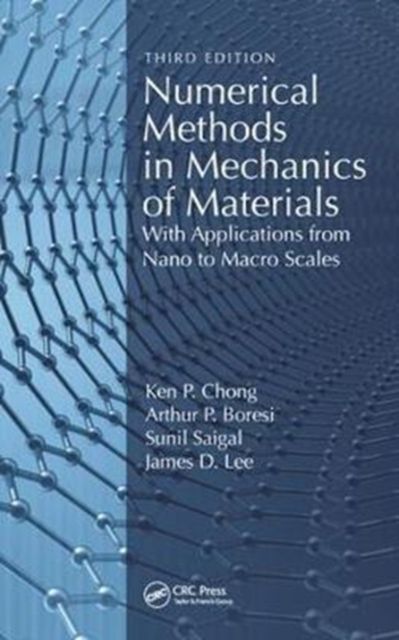 Numerical Methods in Mechanics of Materials : With Applications from Nano to Macro Scales