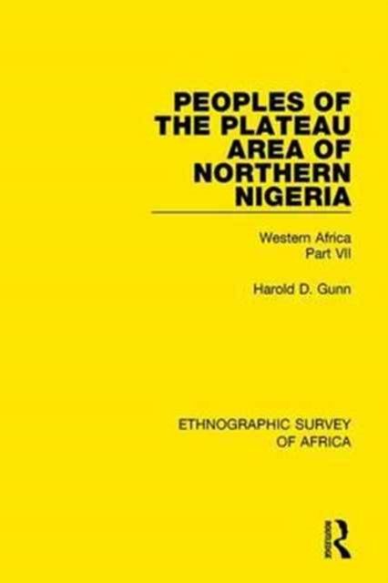 Peoples of the Plateau Area of Northern Nigeria : Western Africa Part VII