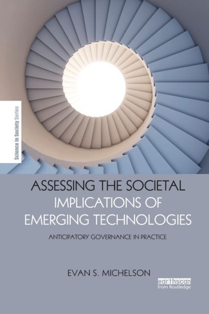 Assessing the Societal Implications of Emerging Technologies : Anticipatory governance in practice