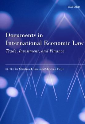 Documents in International Economic Law : Trade, Investment, and Finance