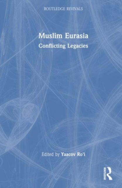 Muslim Eurasia : Conflicting Legacies