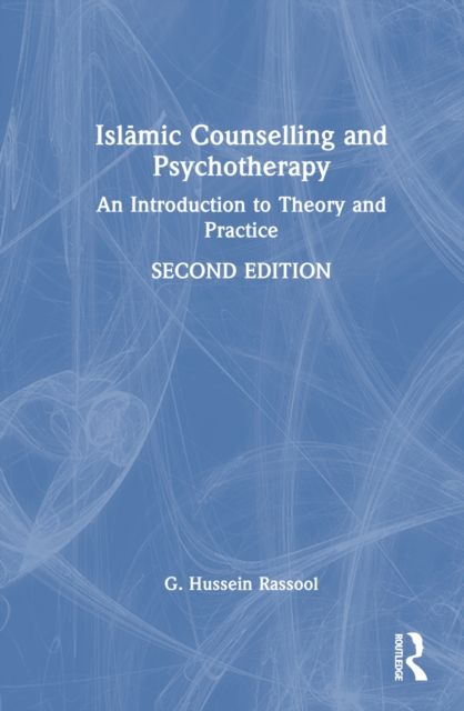 Islamic Counselling and Psychotherapy : An Introduction to Theory and Practice