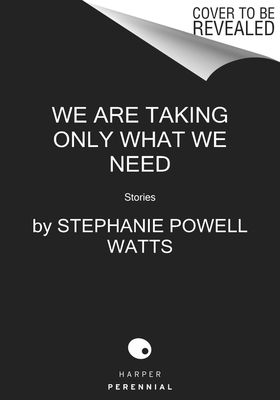 We Are Taking Only What We Need : Stories