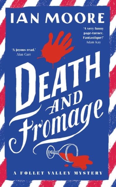 Forsidebilde av Death and Fromage : the rip-roaring murder mystery - now optioned for TV