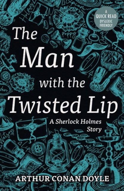 The man with the twisted lip : a Sherlock Holmes story