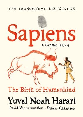 Sapiens : a graphic history. Volume one. The birth of humankind
