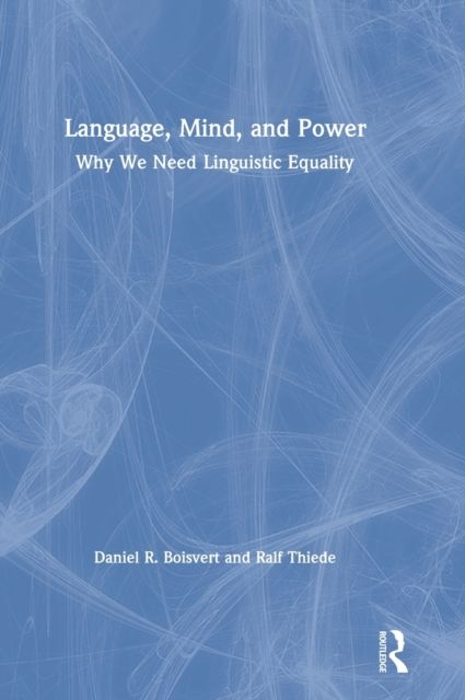 Language, Mind, and Power : Why We Need Linguistic Equality
