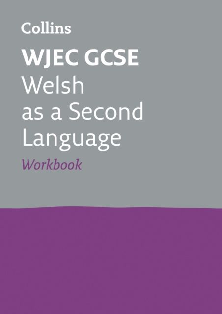 WJEC GCSE Welsh as a Second Language Workbook : Ideal for the 2025 and 2026 Exams