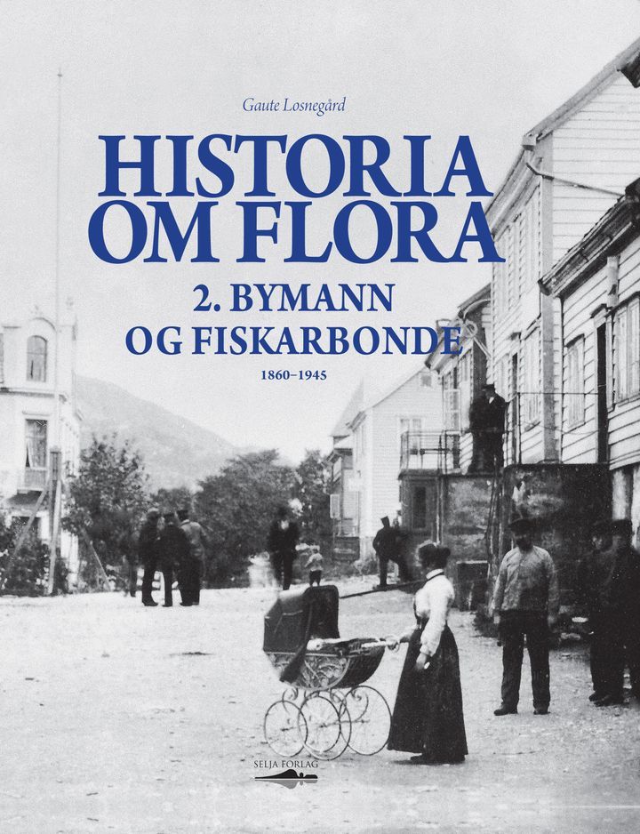 Historia om Flora. Bind 2. Bymann og fiskarbonde : 1860-1945