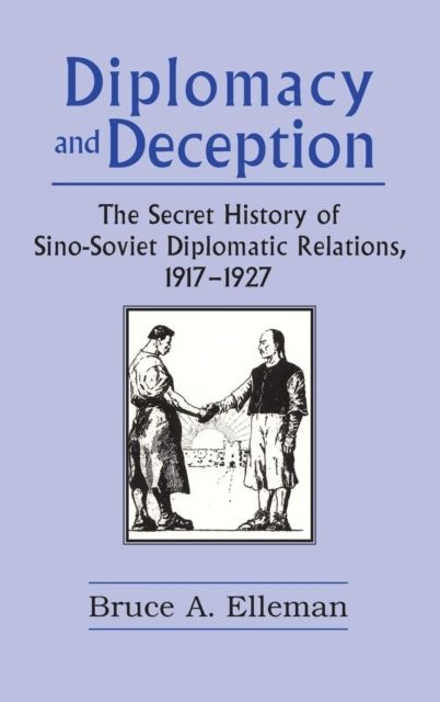 Diplomacy and Deception : Secret History of Sino-Soviet Diplomatic Relations, 1917-27