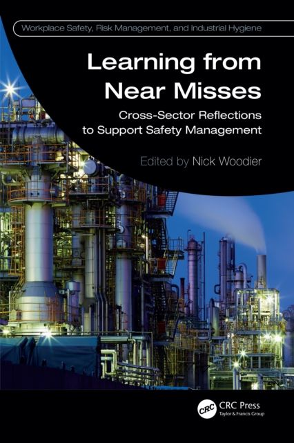 Learning from Near Misses : Cross-Sector Reflections to Support Safety Management