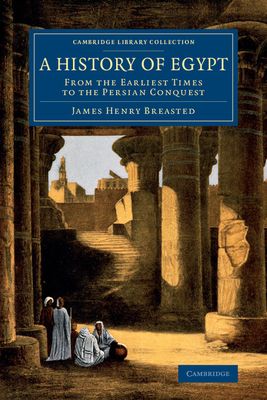 A History of Egypt : From the Earliest Times to the Persian Conquest