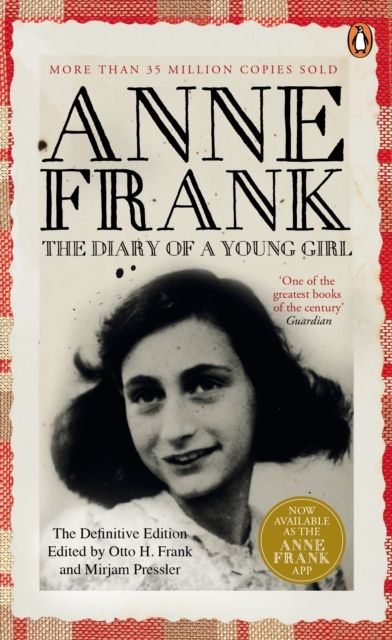 The Diary of a Young Girl : The Definitive Edition of the World’s Most Famous Diary