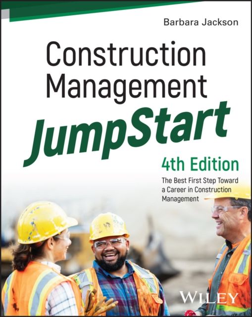 Construction Management JumpStart : The Best First Step Toward a Career in Construction Management