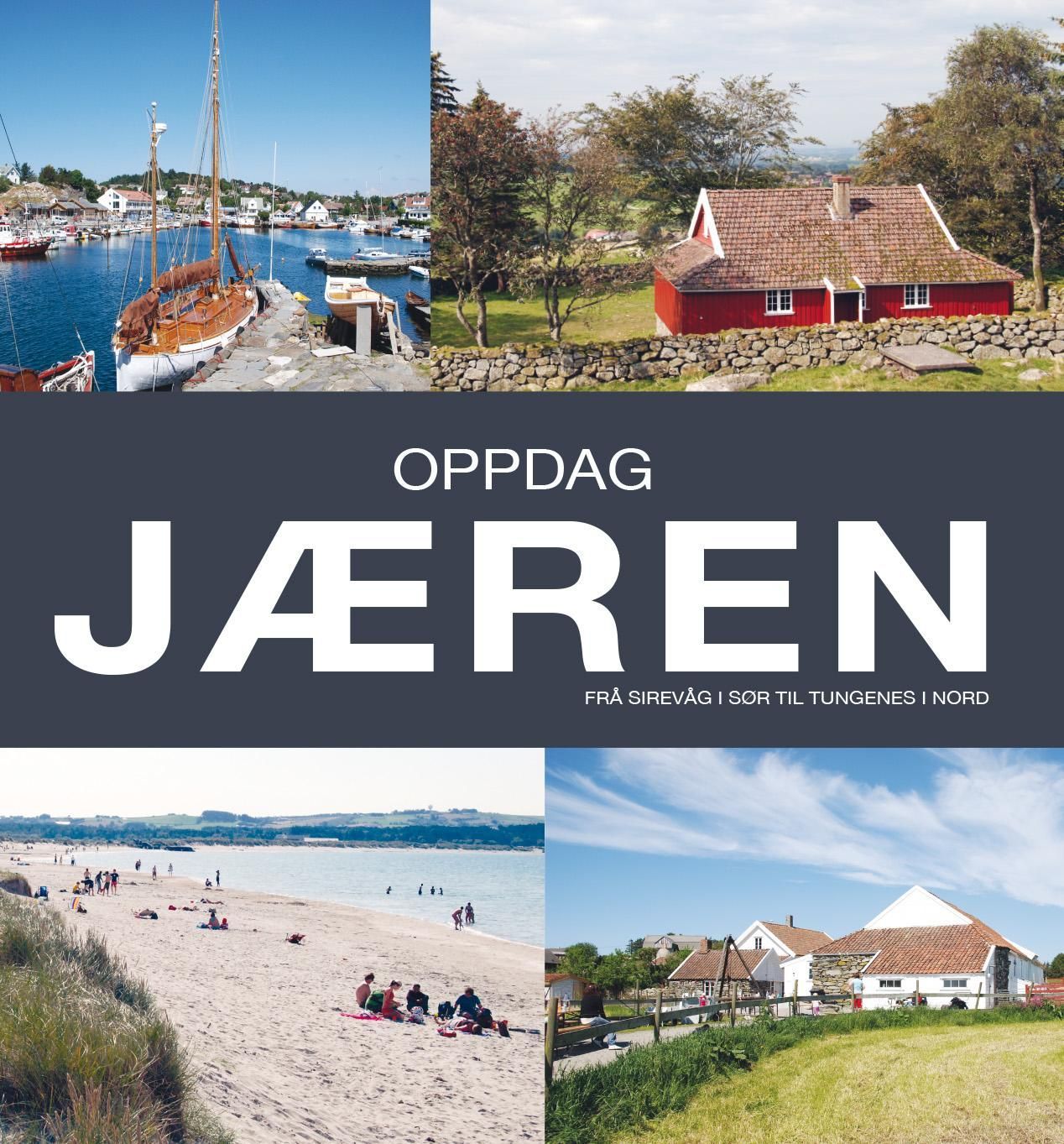 Oppdag Jæren : frå Sirevåg i sør til Tungenes i nord