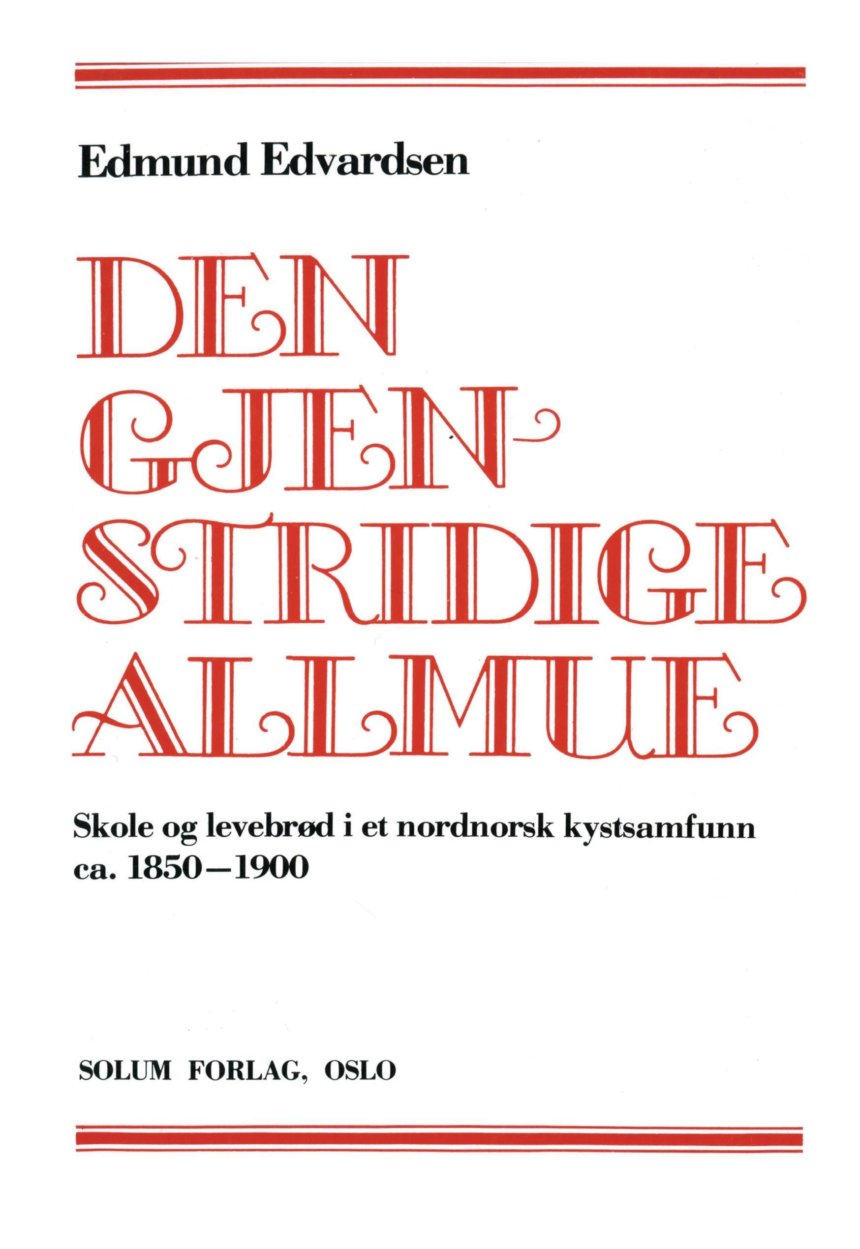 Den gjenstridige allmue : skole og levebrød i et nordnorsk kystsamfunn ca. 1850-1900