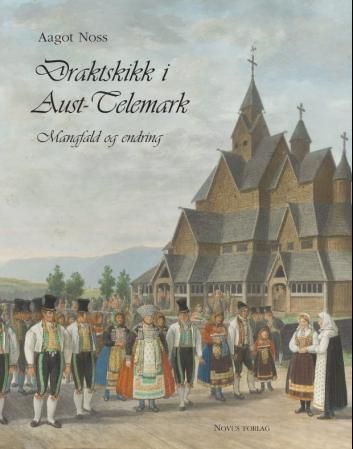 Draktskikk i Aust-Telemark : mangfald og endring : Bø, Gransherad, Heddal, Hjartdal, Sauherad