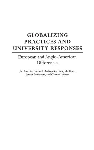 Globalizing Practices and University Responses : European and Anglo-American Differences